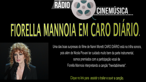 Uma das boas surpresas do filme de Nanni Moretti CARO DIÁRIO está na trilha sonora, pois além de Nicola Piovani ter cuidado muito bem da parte instrumental, somos brindados pela participação vocal de Fiorella Mannoia interpretando a canção “Inevitabilmente”. 