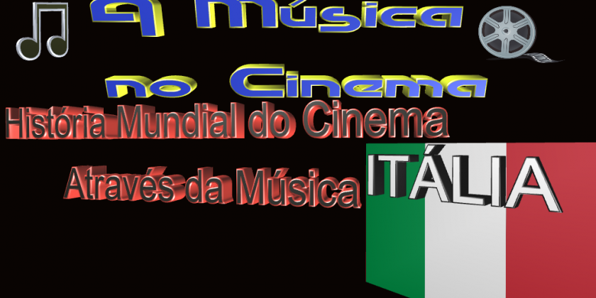 História Mundial do Cinema Através da Música na Itália.