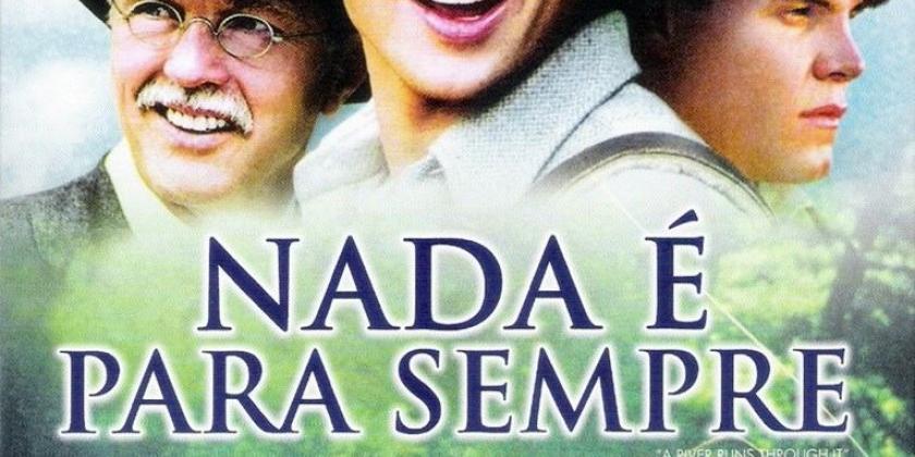 Em 1992 o ator Robert Redford teve a sua terceira experiência dirigindo levando para as telas do cinema o filme NADA É PARA SEMPRE, contracenando também ao lado de Brad Pitt.